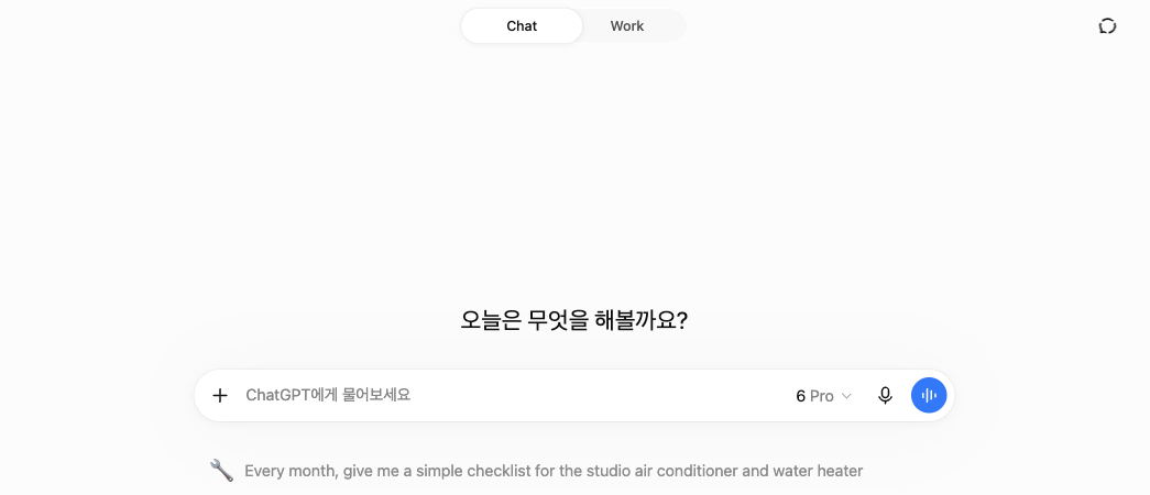 내 챗GPT Pro 계정 화면. 상단에 Chat과 Work를 고르는 토글이 있고 입력창 옆 모델은 6 Pro로 표시돼 있다